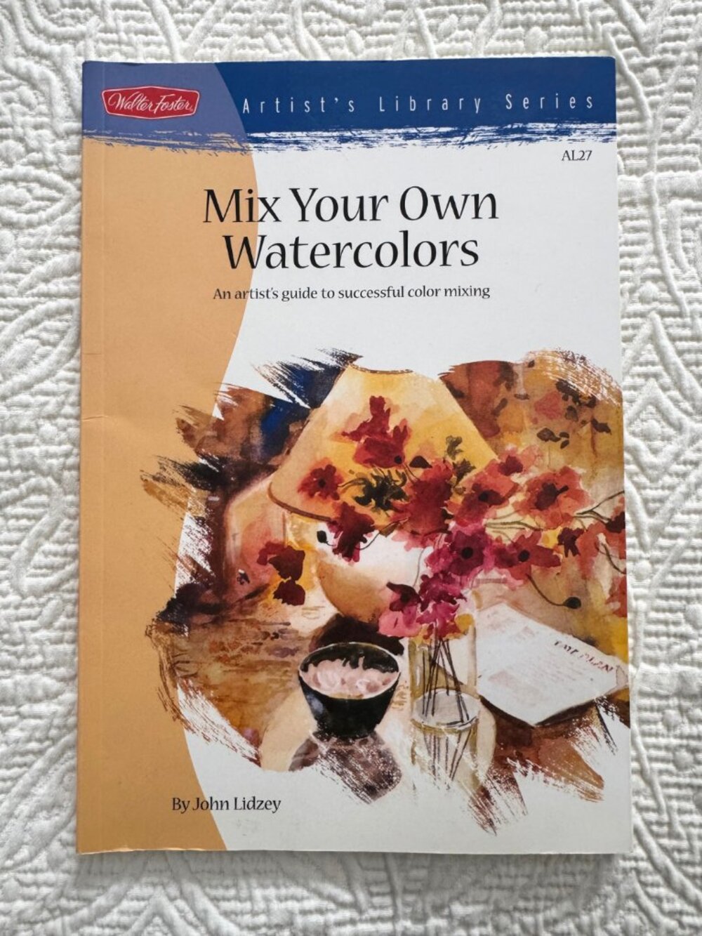 Mix Your Own Watercolors John Lidzey 1995 Artist’s Guide Color Mixing